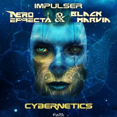Impulser & Black Marvin & Nero Effecta - Cybernetics / Preview