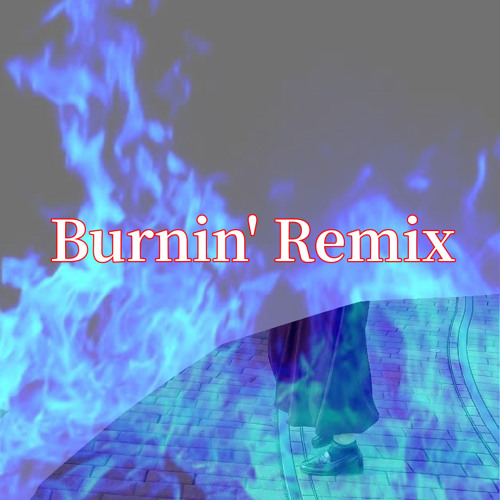 Burnin' Remix(prod.shirtless bikeman) / 照(てる)