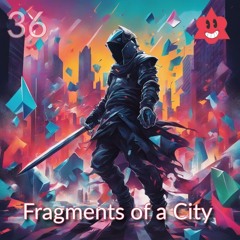 Fragments of a City - Beat Tape #36