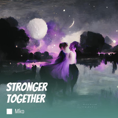 Stronger Together