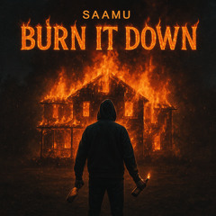 Burn it Down [FREE DL]