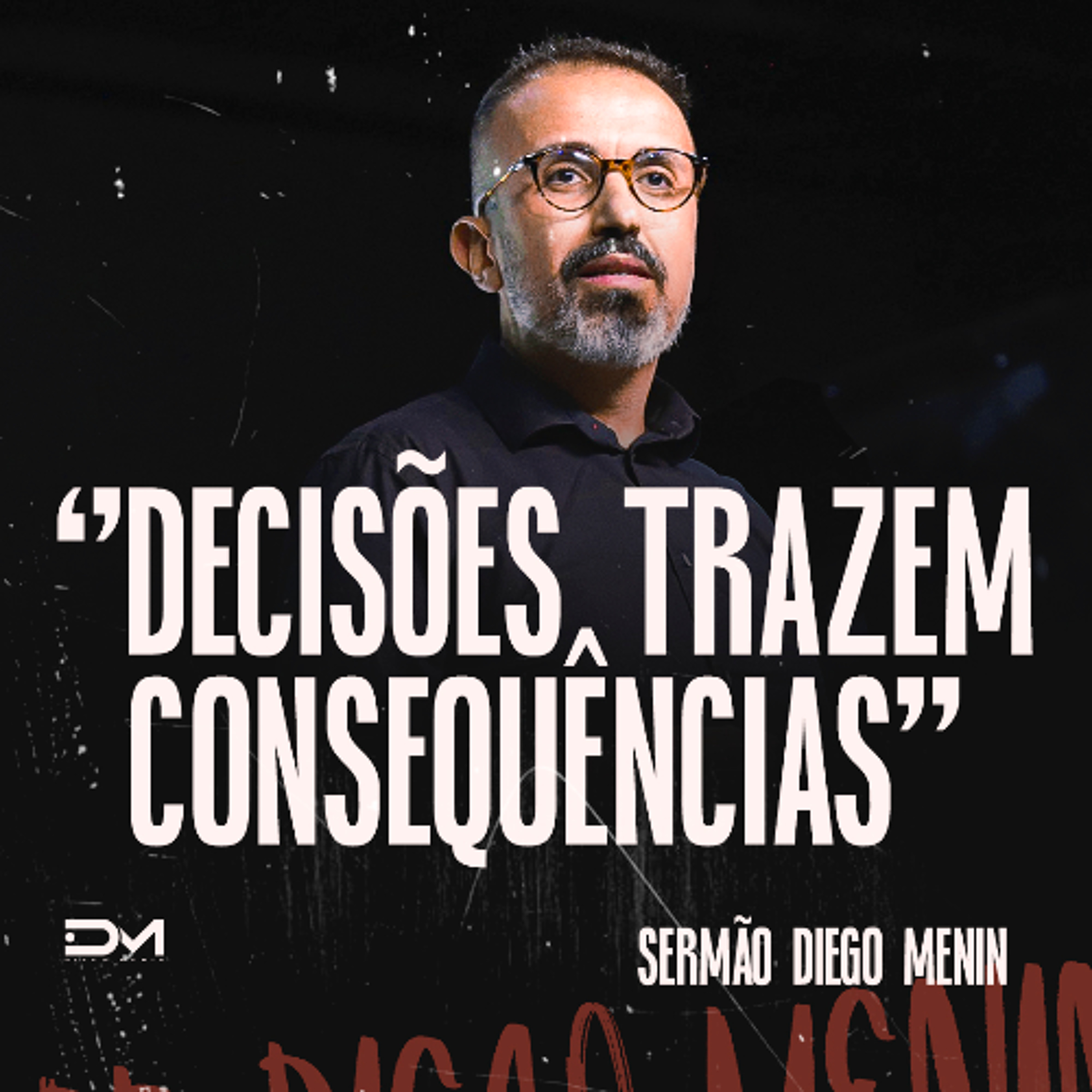 DECISÕES TRAZEM CONSEQUÊNCIAS episode artwork