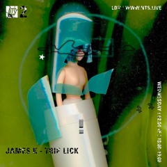 Trip Lick on NTS Radio