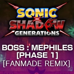 SONIC X SHADOW GENERATIONS (FAN MADE REMIX) - BOSS : MEPHILES [PHASE 1]