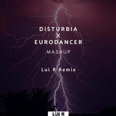 Disturbia X Eurodancer Mashup [Lui R Remix]