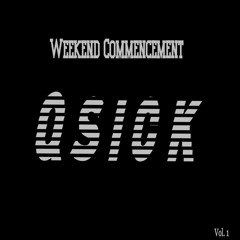 Qsick - Weekend Commencement (Vol. 1)