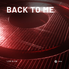 Low Blow - Back To Me