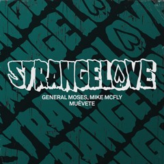 General Moses, Mike McFly - Muévete (Extended Mix) [Strangelove]