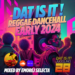 Reggae Dancehall Early 2024 mix [Dat Is It! Juggling #28]