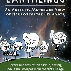 [FREE] EPUB 💜 A Field Guide to Earthlings: An autistic/Asperger view of neurotypical