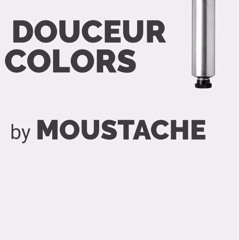 MOUSTACHE - Douceur Colors - MIX #3