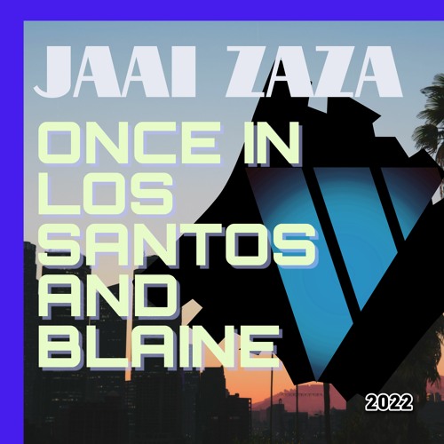 Once In Los Santos And Blaine