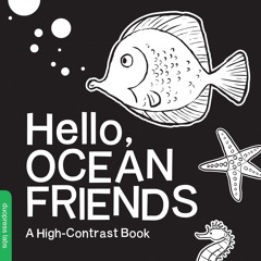 ⭐ PDF KINDLE ❤ Hello, Ocean Friends: A Durable High-Contrast Black-and