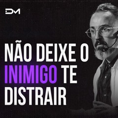 Não deixe o inimigo te distrair | Sermão #Diegomenin