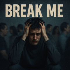 Break Me