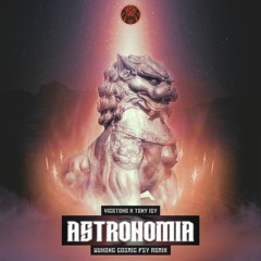 Vicetone & Tony Igy - Astronomia (WUKONG Cosmic Psytrance Remix)