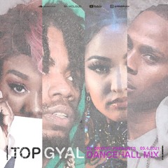 2010-2021 Gyal Dancehall Mix / Top Gyal / 9.5.2021 / Dj DryEye