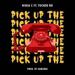 Pick Up The Phone-(Ninja C ft TuckerHD)