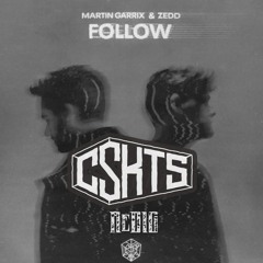 Martin Garrix & Zedd - Follow (CSKTS ReDig) *FREE DOWNLOAD*