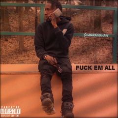 Fuck Em All [Prod By ShorelineBeats2x]