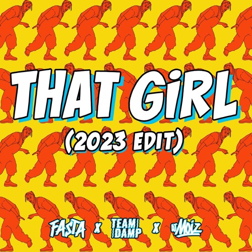 Dj Fasta, Team DAMP & Dj Moiz - That Girl (2023 edit)