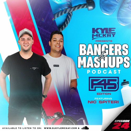 Bangers & Mashups | Episode 24 F45 Edition Ft. NIC SPITERI