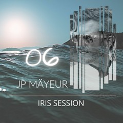 [Free Download] IRIS Session 06 (JP Mäyeur Mix)