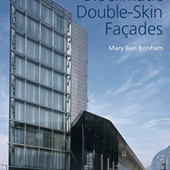 [Get] EBOOK 🧡 Bioclimatic Double-Skin Façades by  Mary Ben Bonham EPUB KINDLE PDF EB