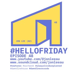 #hellofriday - Episode 48 (6.10.24)