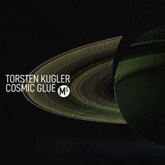 Cosmic Glue (Original Mix)