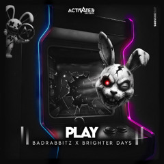 BadRabbitz x Brighter Days - Play