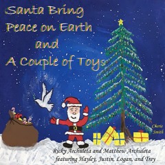 Santa Bring Peace on Earth and a Couple of Toys