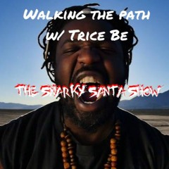 Walking the Path With Trice Be
