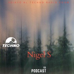 Adikto Al Techno Radio #113 - NIGEL S. (U.K) Mar 2023