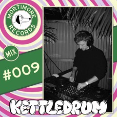 Mortimore Mix #009 - Kettledrum