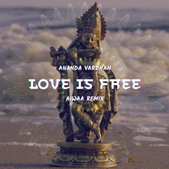 PREMIERE: Ananda Vardhan -  Love Is Free (AIWAA Remix)