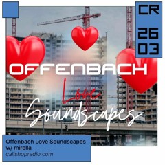 Offenbach Love Soundscapes w/ mirella