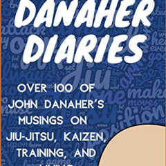 [Download] EPUB 🖌️ The Danaher Diaries: Over 100 of John Danaher's Musings on Jiu-Ji