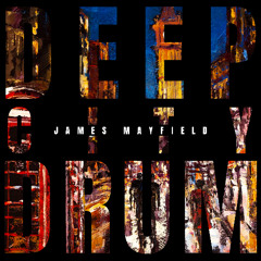James Mayfield - Deep City Drum