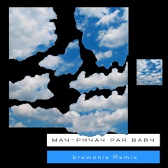 May - Phyay Par Baby (brownnie Remix)