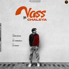 Vass Ni Chaleya - Harsh Bilga