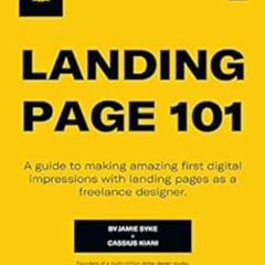 Read EPUB 📗 Landing Page 101: A guide to making amazing first digital impressions wi