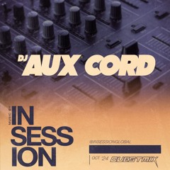 IN SESSION #10 - AUX CORD GUEST MIX