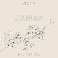 Amorf - Zaman [Rica Remix]