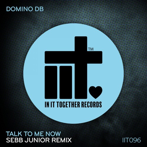 Talk To Me Now (Sebb Junior Remix)