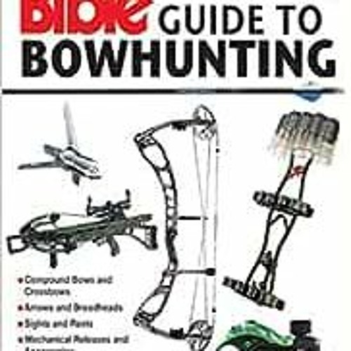Stream Get PDF Shooter's Bible Guide to Bowhunting by Todd A. Kuhn by