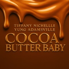 Tiffany Nichelle - Cocoa Butter Baby