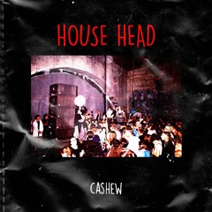 CASHEW - House Head