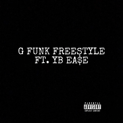 G funk Ft. YB Ea$e