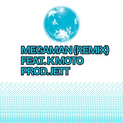 MEGAMAN [REMIX] (Feat. K Moto) [Prod. JETT]